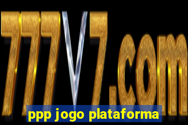 ppp jogo plataforma